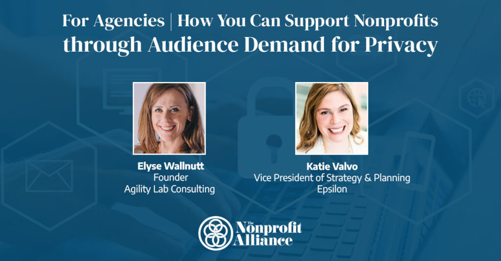 Graphic, For Agencies | How You Can Support Nonprofits Through Audience Demand for Privacy. Images of Presenters. The Nonprofit Alliance logo located bottom center.