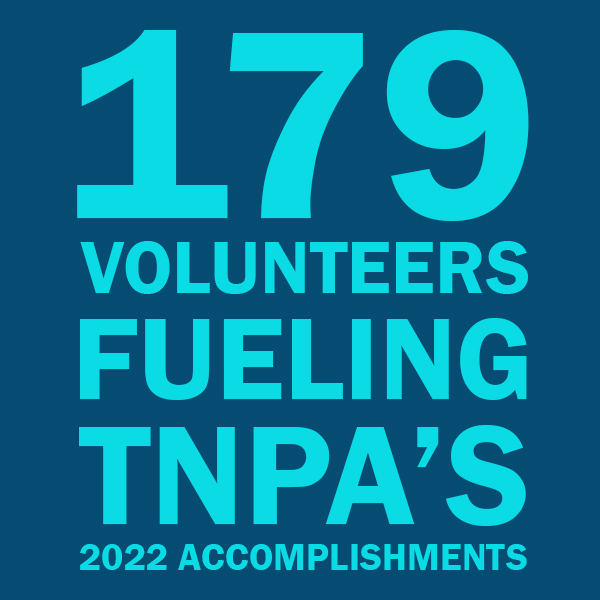 179 Volunteers Fueling TNPA's 2022 Accomplishments